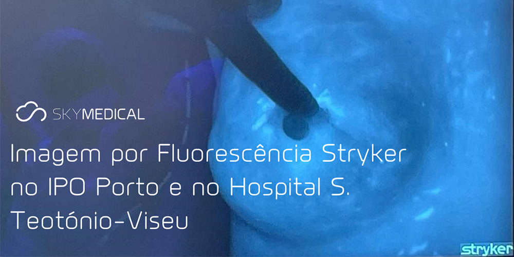 Imagem por Fluorescência Stryker no IPO Porto e no Hospital S. Teotónio-Viseu
